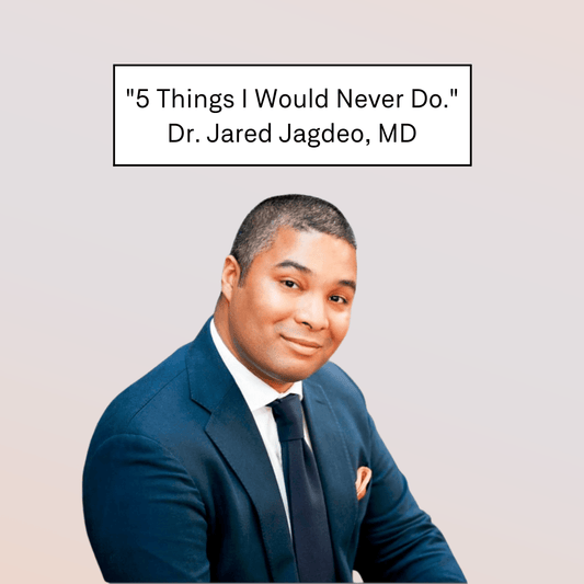 "The 5 things I would never do as a board-certified dermatologist."